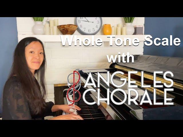 Angeles Chorale - Whole Tone Scale