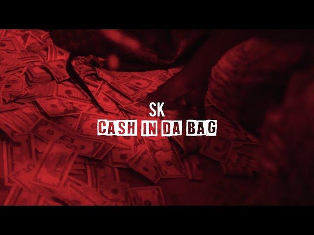 SK - Cash In Da Bag | Shot By: DJ Goodwitit