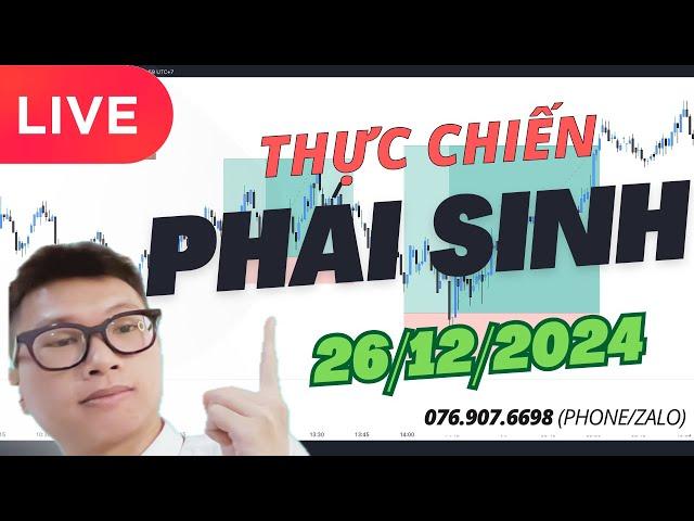 TRỰC TIẾP: Thực chiến Phái Sinh thứ Năm ngày 26/12/2024 (phiên Sáng) | Vinh Quyền Phái Sinh