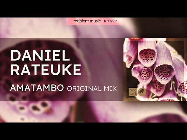 Daniel Rateuke - Amatambo (Original Mix) Redolent Music