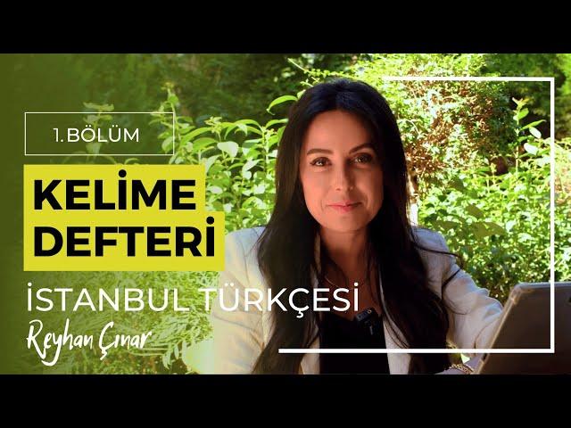 İstanbul Türkçesi / Kelime Defteri 1. Bölüm