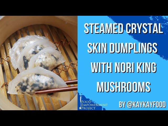 Steamed Crystal Skin Dumplings with Nori King Mushrooms Recipe