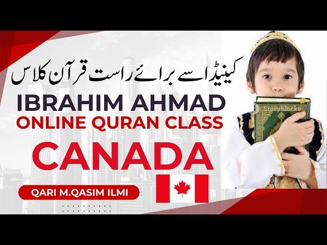 IBRAHIM AHMAD Online Quran Class || From CANADA For Online Quran Teachers By Qari MQasim Ilmi