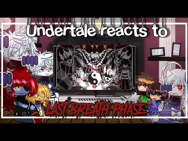 [] UNDERTALE reacts to LAST BREATH PHASE 3 (Animation by MolingXingKong) [] Undertale [] Gacha []