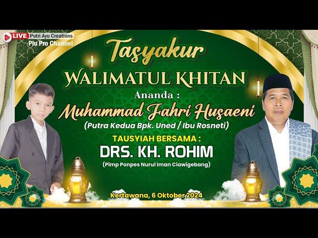 Live Siraman Rohani Drs. Kh Rohim, Tasyakur Walimatl Khitan M. Farhan, Putra Bpk Uned / Ibu Rosneti