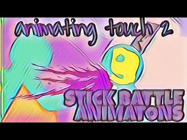 STICK BATTLE ANIMATION | ANIMATING TOUCH 2