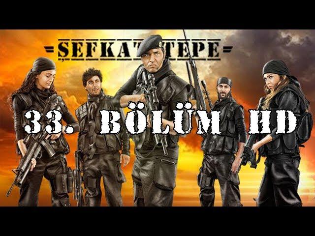 Şefkat Tepe - 33.Bölüm HD