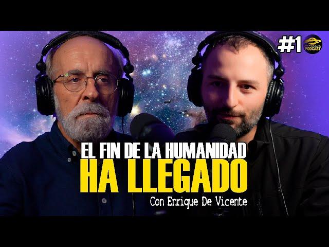 Gran Misterio Podcast #1 | El FIN De la Humanidad Ha llegado | Enrique de Vicente