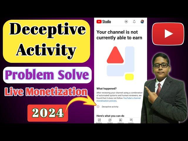 Deceptive activity youtube channel | Your channel is not currently able to earn | Deceptive activity