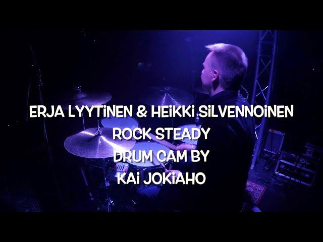 Erja Lyytinen & Heikki Silvennoinen - Rock Steady (Drum Cam) by Kai Jokiaho