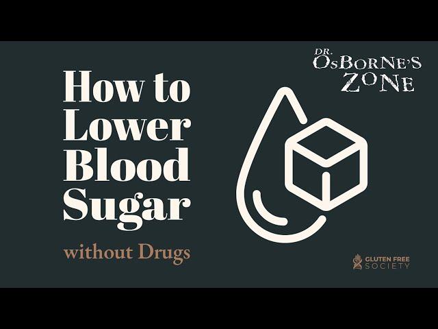 How To Lower Blood Sugar (Without Drugs) - Dr. Osborne's Zone