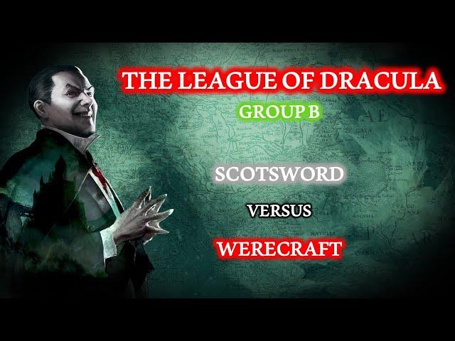 League of Dracula | Group B | Scotsword vs Werecraft