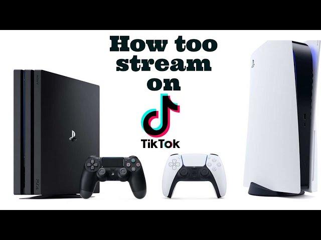 HOW TO STREAM ON TIKTOK FROM PS4/PS5