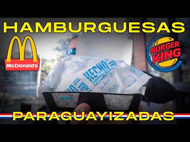 HAMBURGUESAS PARAGUAYIZADAS - MC DONALD'S y BURGER KING