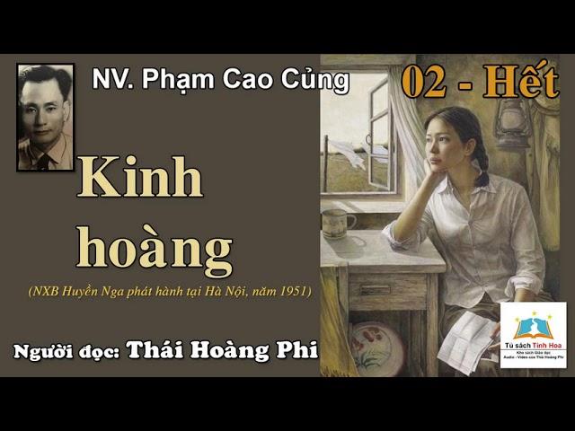 KINH HOÀNG. Tập 02 - Hết. Tác giả: NV. Phạm Cao Củng. Người đọc: Thái Hoàng Phi