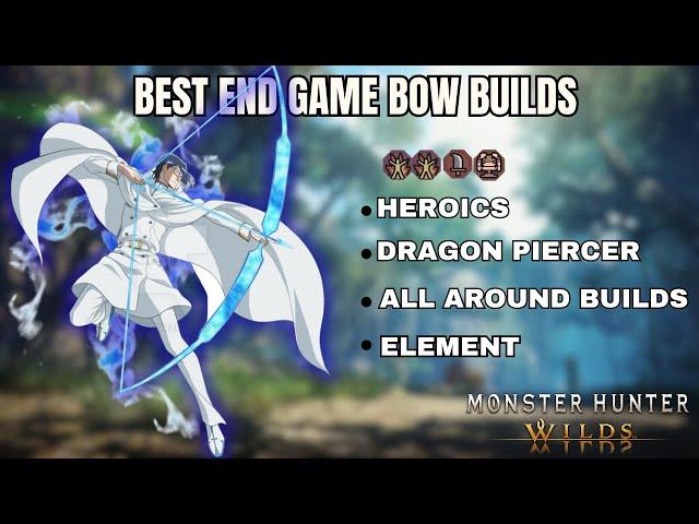 Op End Game Bow Builds For Monster Hunter Wilds