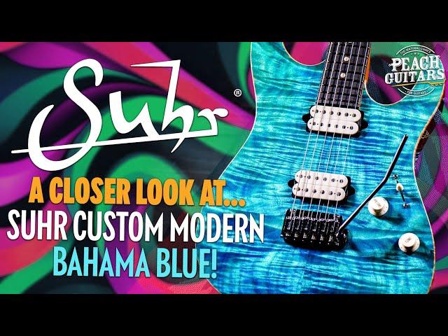 A Closer Look At...Suhr Custom Modern Handpicked | Bahama Blue