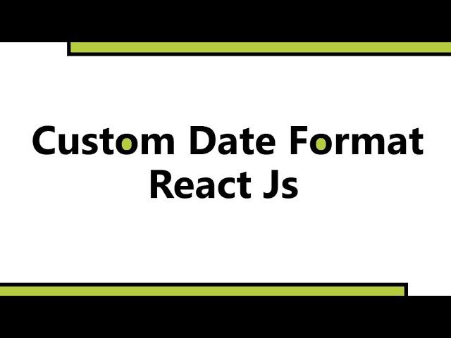 Custom Date Format in React Js || Date Format mm-yyyy-dd in React Js || Date Format React