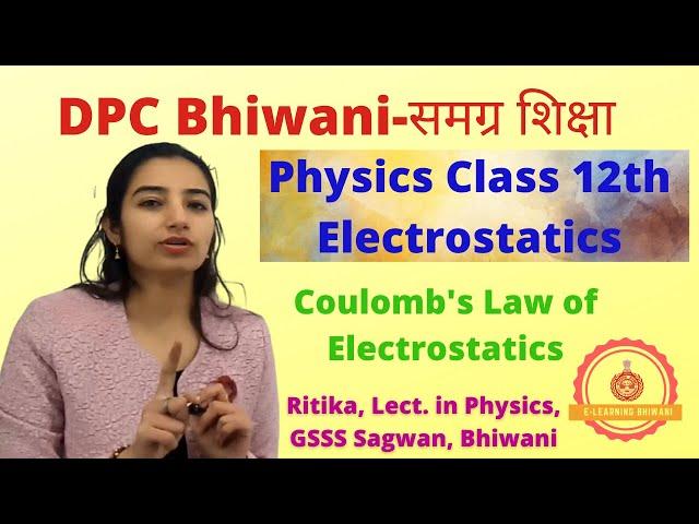 Physics Class 12th- Coulomb's Law of Electrostatics- Ritika Vashisth, Lect in Physics, GSSS Sagwan