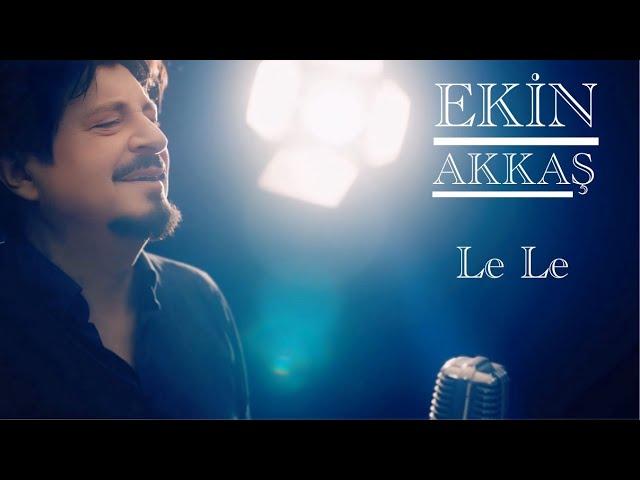 Ekin Akkaş - Le Le (©2024 Akademi Müzik Prodüksiyon)