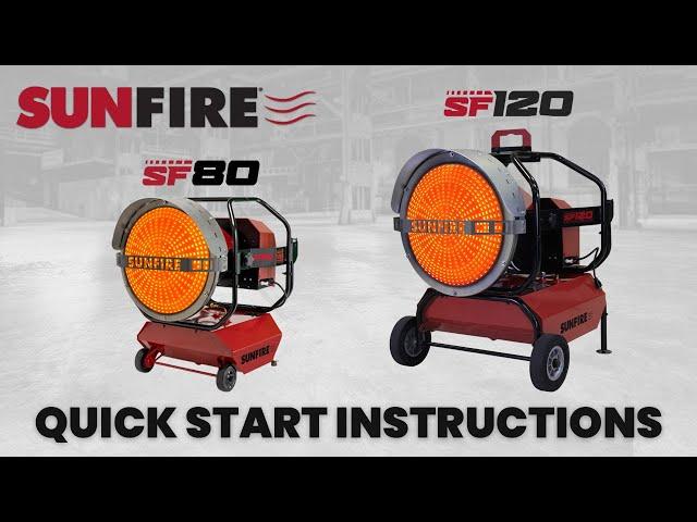 SunFire® QuickStart Instruction Video for the SF80 & SF120 Radiant Heaters