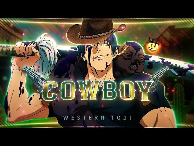 Western TOJI - Cowboy [Edit/AMV] 4K!