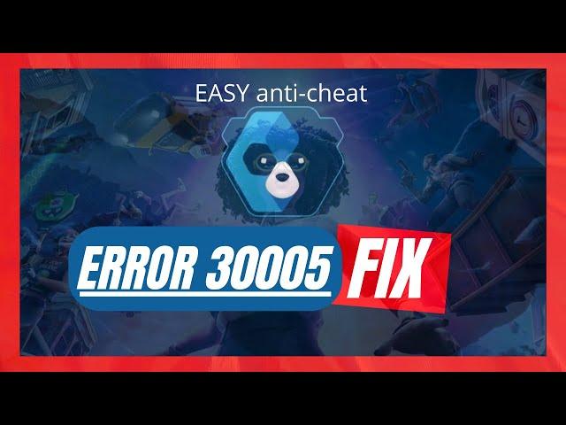 How to Fix Easy Anti Cheat Error Code 30005 for Fortnite,Fall Guys...