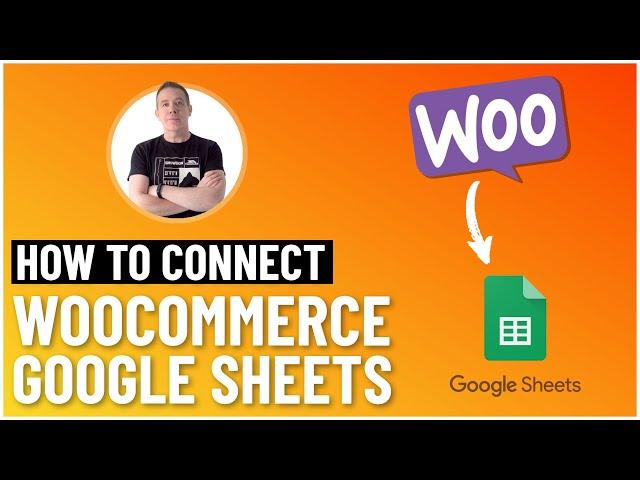 How To Connect WooCommerce To Google Sheets in Minutes