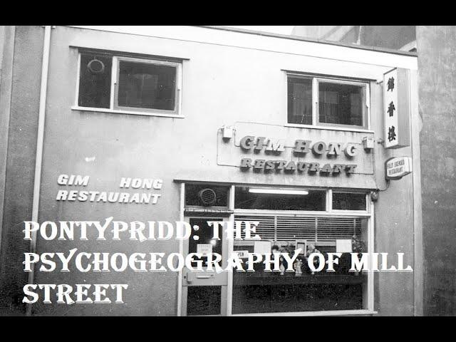 PONTYPRIDD: THE PSYCHOGEOGRAPHY OF MILL STREET               #pontypridd #psychogeography