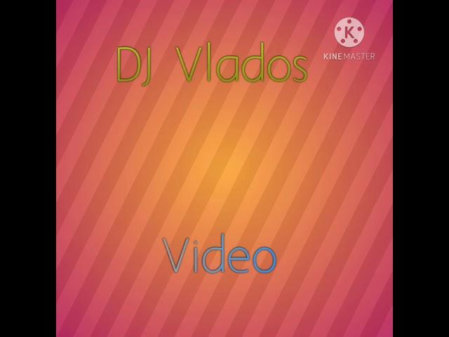 DJ Vlados - Video