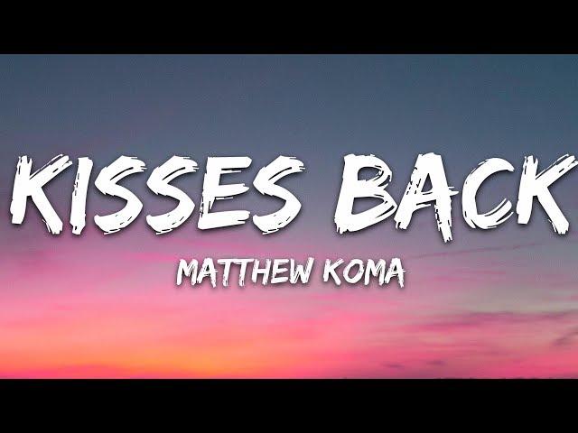 Matthew Koma - Kisses Back (Lyrics)