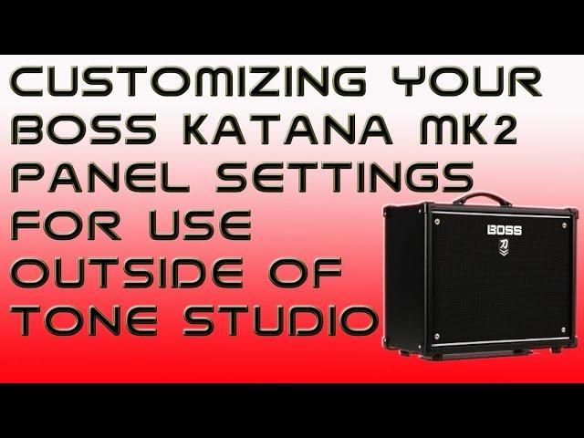 Customize Your Panel To Use Outside of Tone Studio #bosskatana #boss