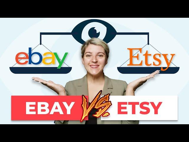 eBay VS Etsy | Is it better to sell on eBay or Etsy in 2022