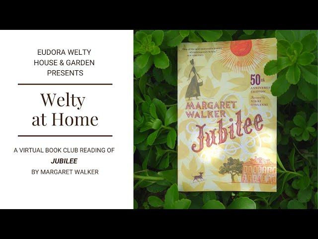 Welty at Home | A Virtual Book Club Reading of Margaret Walker Alexander’s “Jubilee" Part I