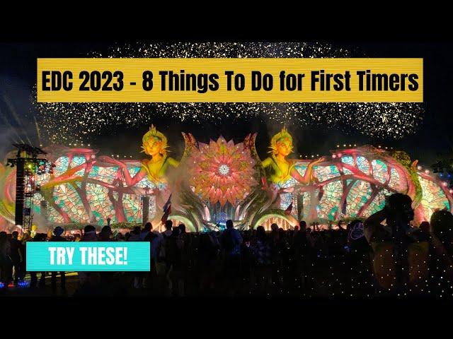 EDC 2023 - 8 Things To Do for First Timers (& Returning Headliners!)