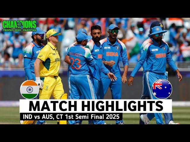 India vs Australia 1st Semi Final ICC Champions Trophy Match Highlights 2025 | IND vs AUS Highlights