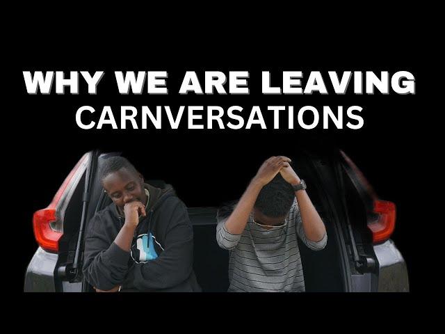 WHY WE ARE LEAVING CARNVERSATIONS