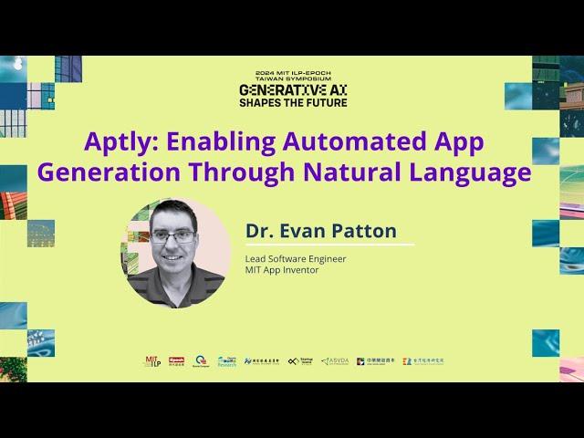 【Gen AI Shapes the Future 】 Evan Patton：Aptly: Enabling Automated App Generation Through NL