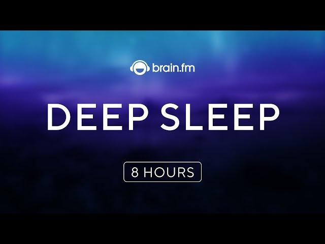 Sleep Music | 8hr Deep Sleep | Evidence-based | Brain.fm | Delta Brainwave Sleep