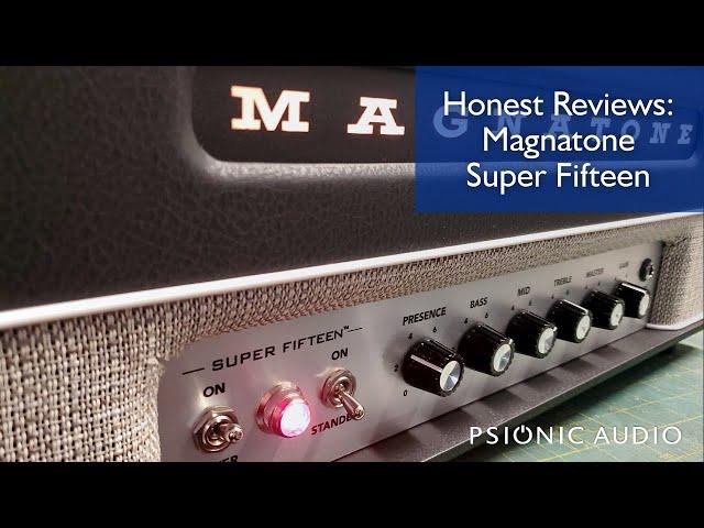 Honest Reviews : Magnatone Super Fifteen