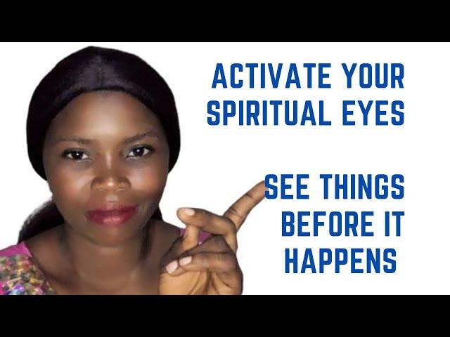 How to open your spiritual eyes,see things before it happens,activate your spiritual eyes now