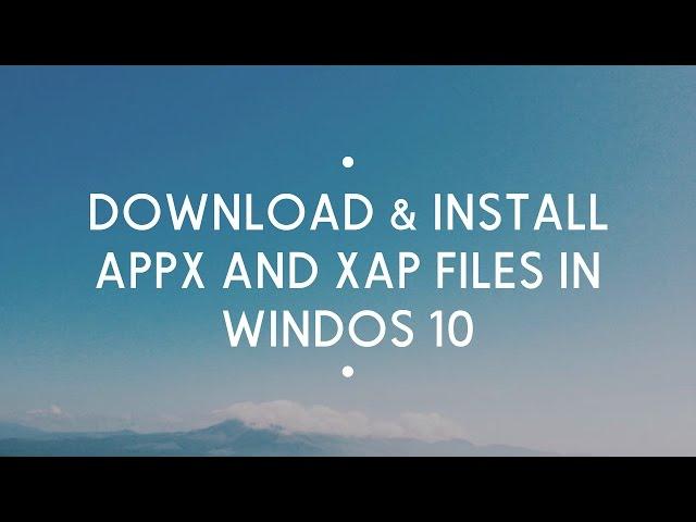 Download & install APPX and XAP files in windows 10 pc #RGS