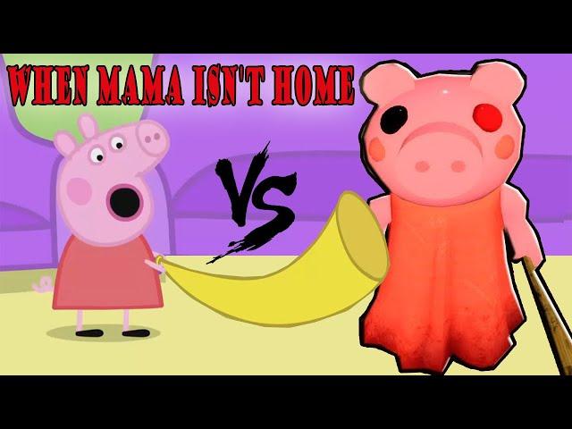 ROBLOX PIGGY vs PEPPA  WHEN MAMA ISN'T HOME