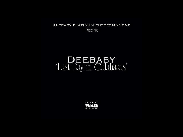 DeeBaby - Last Day in Calabasas (AUDIO)