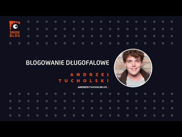 Smok Blog #4   Andrzej Tucholski