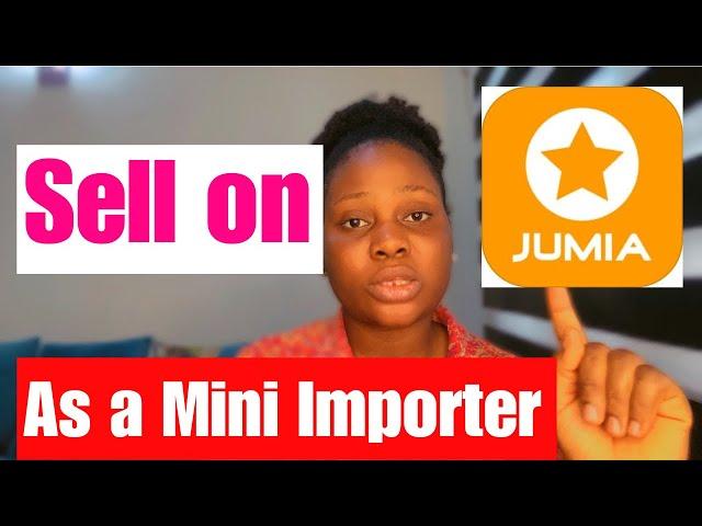 How To Sell on Jumia Website as a Mini Importer | All you need is data.