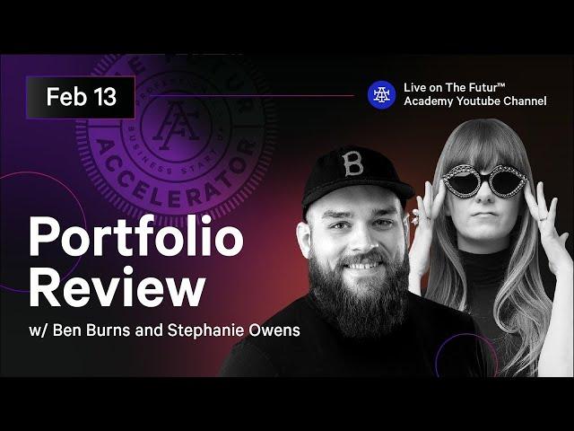 Portfolio Review with Ben Burns and Stephanie Owens | Futur Accelerator