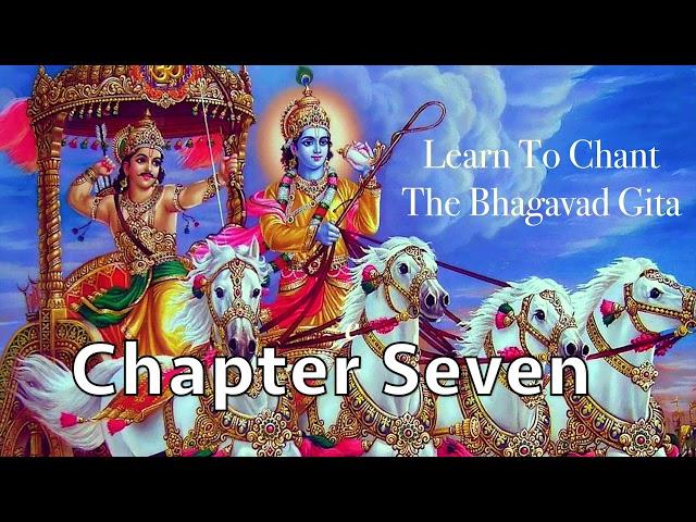 Learn To Chant The Bhagavad Gita | Chapter 7 | Sanskrit Chanting | Prof. M. N. Chandrashekhara