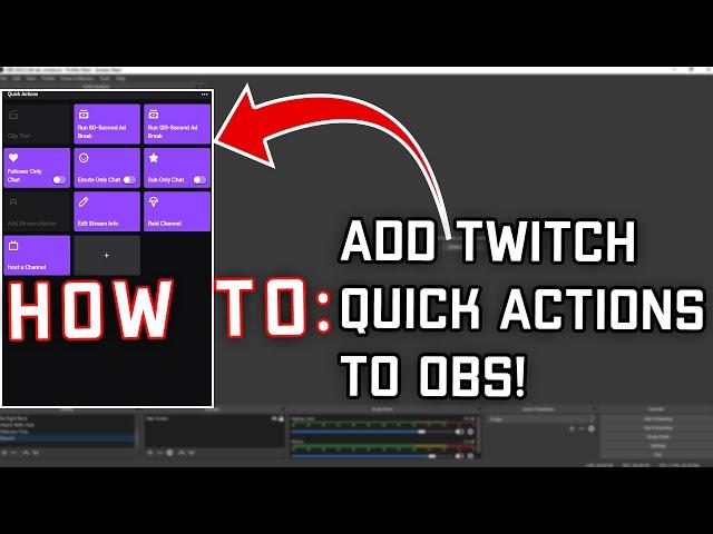 HOW TO: ADD TWITCH DASHBOARD QUICK ACTIONS TO OBS