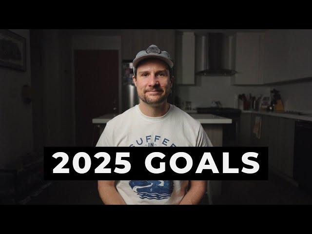 Goals for 2025 (changes are coming)